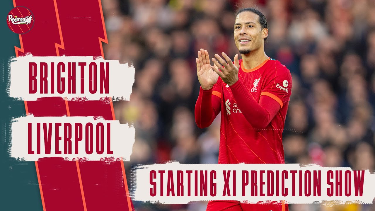 Brighton V Liverpool | Starting XI Prediction LIVE - YouTube