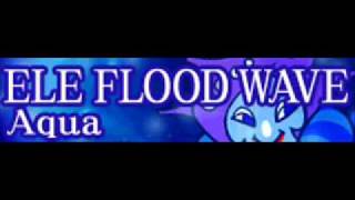 ELE FLOOD WAVE 「Aqua ＬＯＮＧ」