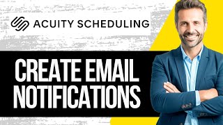 How to Create Email Notifications on Acuity Scheduling | Full Tutorial