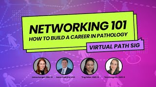 Fall Symposium 2024 | Networking 101: How to Build Your Career in Pathology