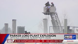 Firefighter gives first-hand account of LORD plant explosion, officials continue to investigate