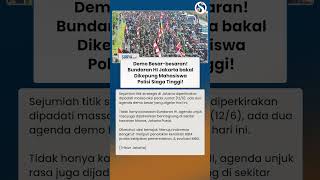 DEMO BESAR-BESARAN! Bundaran HI akan Dikepung Mahasiswa, Polisi Siaga Tinggi!