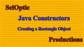 Java Constructors - Creating a Rectangle Object