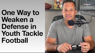 One Way to Weaken a Defense in Youth Tackle Football