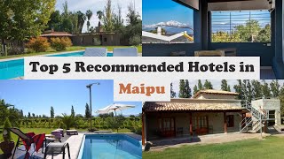 Top 5 Recommended Hotels In Maipu | Best Hotels In Maipu