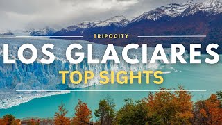 Top 15 Must-See Attractions at Los Glaciares National Park