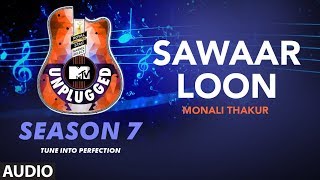 Sawaaar Loon Unplugged Full Audio | MTV Unplugged Season 7 | Monali Thakur | Amit Trivedi