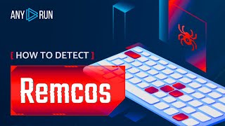 How to detect Remcos RAT on ANY.RUN - Malware Analysis Sandbox