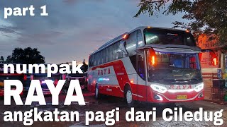 RAYA Angkatan Pagi dari Ciledug ke Solo‼️Body Jetbus 3‼️Trip Libur Syuting‼️Part 1