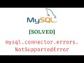[SOLVED] Authentication plugin 'caching_sha2_password' is not supported || MySQL Python connector