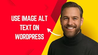 How to Use Image Alt Text on WordPress – Simple WordPress Tutorial for Beginners