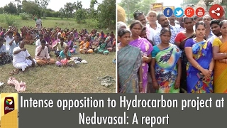 Intense opposition to Hydrocarbon project at Neduvasal: A report