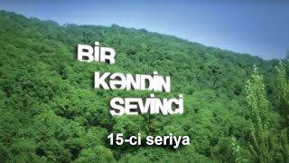 Bir kəndin sevinci. Serial. 15-ci seriya