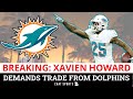 BREAKING: Xavien Howard Demands Trade From Miami Dolphins | Instant Reaction + Trade Options