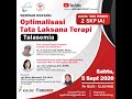 Webinar : Optimalisasi Tata Laksana Terapi Pasien Talasemia