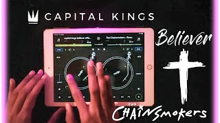 Capital Kings Believer vs TheChainSmokers Roses live drop mix on iPad | Algoriddim Djay 2pro mobile