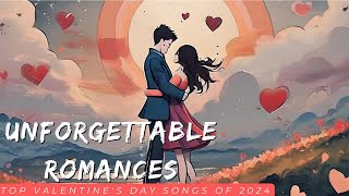 ❤️ Unforgettable Romances: ❤️ Top Valentine's Day Songs of 2024 |  Love Songs for Your Spark ✨