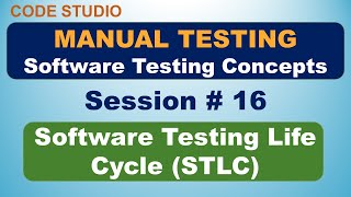 Manual Testing Session # 16 - Software Testing Life Cycle (STLC)