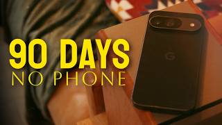 I Quit my Phone for 90 Days and Got my Life Back