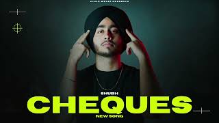 Cheques - Shubh (New Song) Shubh New Album | Official Video | Still Rollin