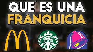 💰 ¿Qué es una FRANQUICIA y cómo funciona este tipo de empresa? ✚ Ejemplos (MC Donals, etc...)