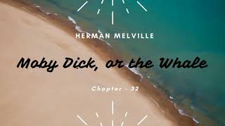 Moby Dick, or the Whale By Herman Melville | Audiobook - Chapter 32