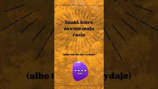 Znaki, które zawsze mają rację! #astrologia #znakizodiaku #magia #alwaysright #drama #horoskop