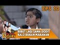 Ribut Lagi Sama Dodit Kalo Bukan Masalah Makanan Mah - Romantika di Rusun Eps 10