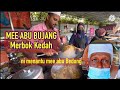 MEE ABU BUJANG, Merbok Kedah- Menantu Mee Abu Bedong- lebih 10 tahun berniaga…street food malaysia