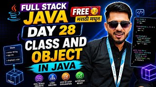 Oops सुरू 🔥Class & Object | Full Stack Java Free 🥳 Day 28 | मराठी मधून शिका 💯 | aadiandjava 2.0