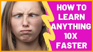 How To Learn Anything 10x Faster | Secrets To Learn Anything 10x Faster