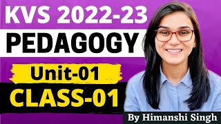 KVS 2022-23 Target Batch | Pedagogy Unit-01 by Himanshi Singh | Class-01