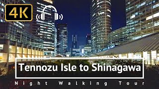 Tennozu Isle to Shinagawa Night Walking Tour - Tokyo Japan [4K/Binaural]