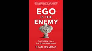 Ego is The Enemy Full Audio-book  By Ryan Holiday