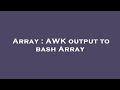 Array : AWK output to bash Array
