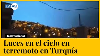 Terremoto en Turquía: Extrañas luces en el cielo