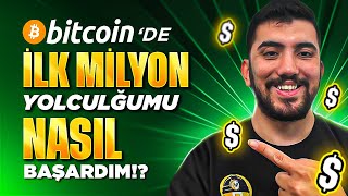 Bitcoin'de İlk Milyonumu Nasıl Kazandım? l Sıfırdan Bitcoin Eğitimi