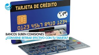 ¿Te conviene retirar dinero de tu tarjeta de crédito? Bancos aumentan comisión