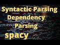 Syntactic Parsing or Dependency Parsing with Spacy | NLP | Text Processing | Machine Learning