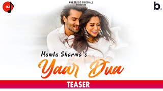Yaar Dua Teaser | Mamta Sharma | Dipika kakar | Shoaib Ibrahim | BadAsh | Hindi Song 2021
