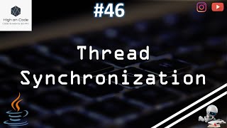 46 | Thread Synchronization | 'synchronized' Keyword
