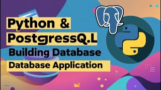 Building Database Application With PostgreSQL & Python