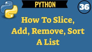 ✔ Python: How To Slice - Add - Remove - Sort A List
