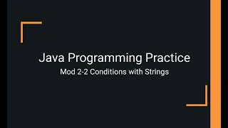 Java Practice Examples - Module 2-2 Comparing Strings