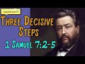 1 Samuel 7:2-5  -  Three Decisive Steps || Charles Spurgeon’s Sermon