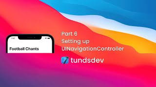 Part 6 - Setting up the navigation bar with UINavigationController