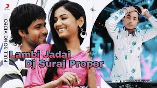 Lambi Judai (Love mix) Dj Suraj Club |Emran Hashmi |Jannat |Chaar Deeno Ka Pyaar O Rabba NewDj Song