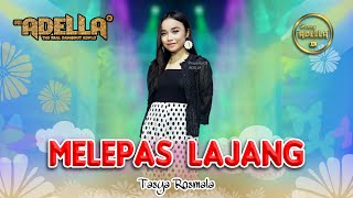 Download Mp3 MELEPAS LAJANG - Tasya Rosmala - OM ADELLA