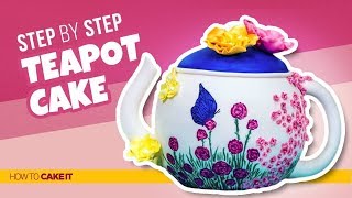 How To Make a Teapot CAKE! | Step By Step | How To Cake It