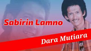 SABIRIN LAMNO - DARA MUTIARA (LAGU ACEH)